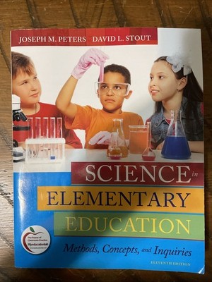Science In Elementary Education: Methods, Concepts, Inquires 11th Ed. Pearson