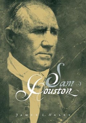 Sam Houston by James L. Haley (English) Paperback Book