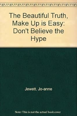 The Beautiful Truth, Make Up is Easy: Dont Believe the Hype, Jewett, Jo-anne, Us