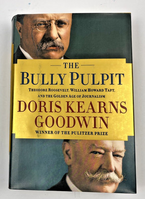 The Bully Pulpit Signed Doris Kearns Goodwin 1st Ed 2013 Theodore Roosevelt Taft