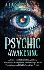 Psychic Awakening: A Guide to Mediumship Abilities, Telepathy for Beginners, Num
