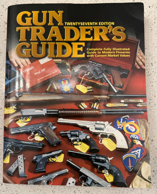Gun Traders Guide 27th Edition 2005 Illustrated Firearm Values Reference Book