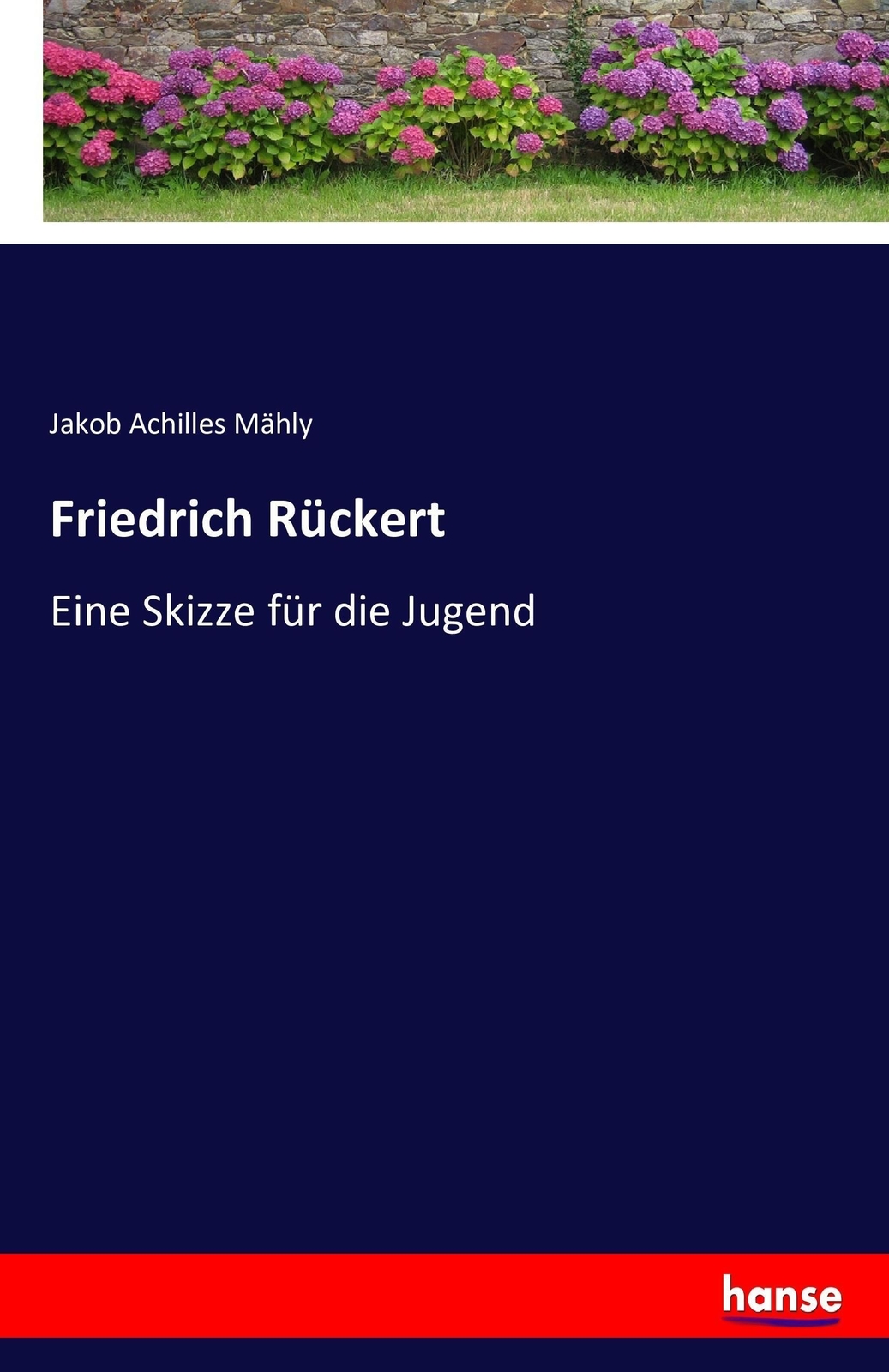 Thumbnail - Friedrich Rückert | Eine Skizze Für Die Jugend | Jakob Achilles Mähly