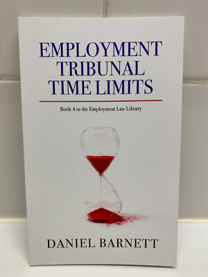 Employment Tribunal Time Limits by Daniel Barnett, Book 4 Employment Law Library