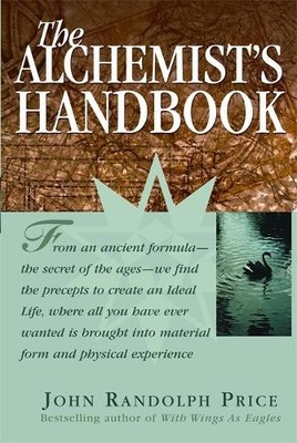 John Randolph Price The Alchemist's Handbook (Paperback)