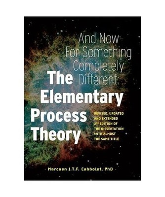 The Elementary Process Theory: revised, updated and extended 2nd edition of the 