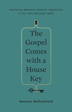The Gospel Comes with a House Key: Practicing Radically Ordinary Hospitality in 