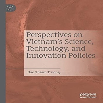 Perspectives on Vietnam's Science Technology and Innovation Polic
