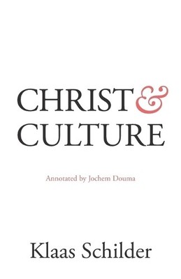 Klaas Schilder Christ and Culture (Taschenbuch)