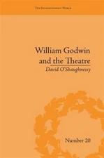 William Godwin and the Theatre, Paperback by O'shaughnessy, David, Brand New,...