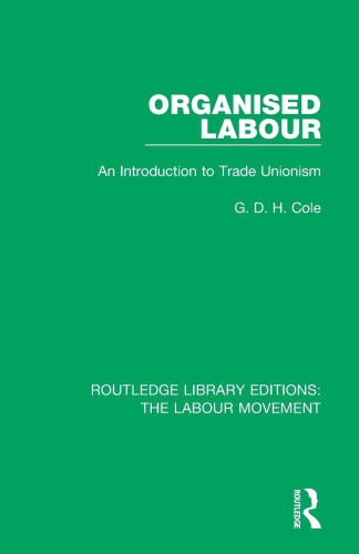Organised Labour: An Introduction to Trade Unionism (Routledge Library