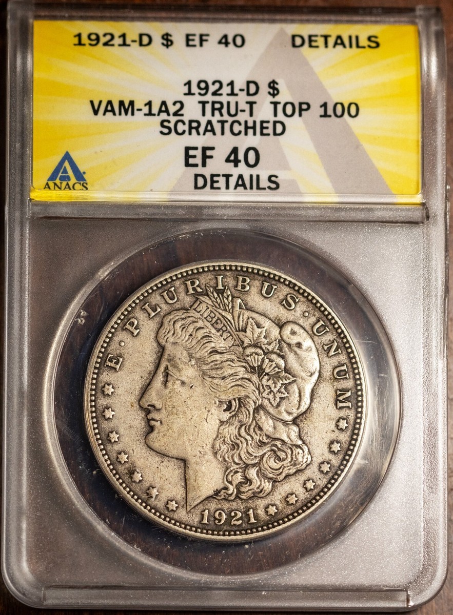Top 100 1921-D $1 Silver Morgan EF 40 Vam 1A2 ANACS # 7472428 New