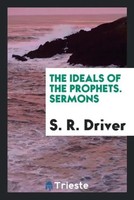 S. R. Driver | The Ideals Of The Prophets. Sermons | Taschenbuch | Englisch