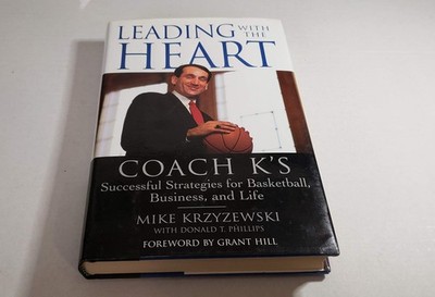 Leading with the Heart: Coach K's Successful Strategies for Basketball, Busi...