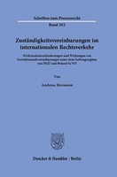 ZustäNdigkeitsvereinbarungen Im Internationalen Rechtsverkehr Andreas Herma ...