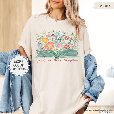 Comfort Colors Just One More Chapter Shirt, Floral Book Shirt, Book Worm Shirt