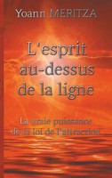 L'esprit Au-Dessus De La Ligne La Vraie Puissance De La Loi De L'attraction Buch