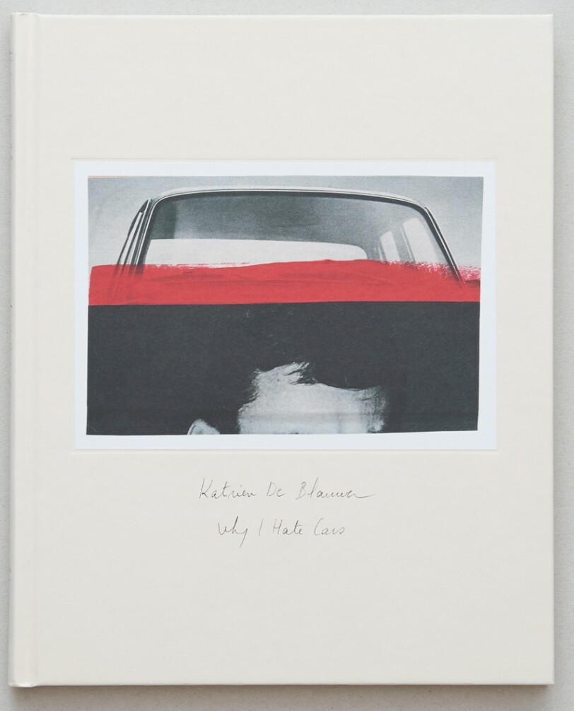 アート・デザイン・音楽 WHY I HATE CARS by Katrien De Blauwer Katrien de Blauwer Why I Hate Cars New Out of Print | eBay