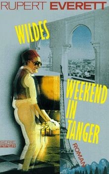 Wildes Weekend in Tanger. Roman von Rupert Everett | Buch | Zustand gut