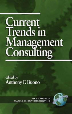 Anthony F. Buono | Current Trends in Management Consulting (Hc) | Buch (2001)