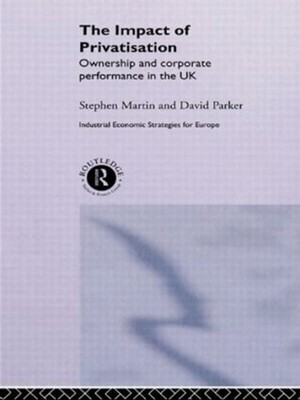 The Impact of Privatization: Ownership and Corporate Performance in the United K