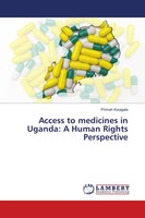 Primah Kwagala | Access To Medicines In Uganda: A Human Rights Perspective