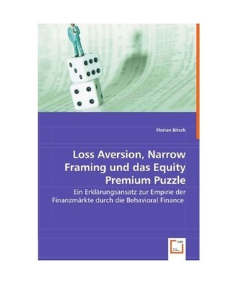 Loss Aversion, Narrow Framing und das Equity Premium Puzzle: Ein Erklärungsansa