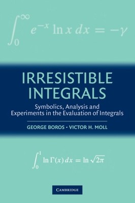 Irresistible Integrals Symbolics Analysis And  by George Boros PAPERBACK