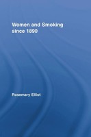 Women And Smoking Since 1890 Rosemary Elliot Taschenbuch Englisch 2011 Routledge