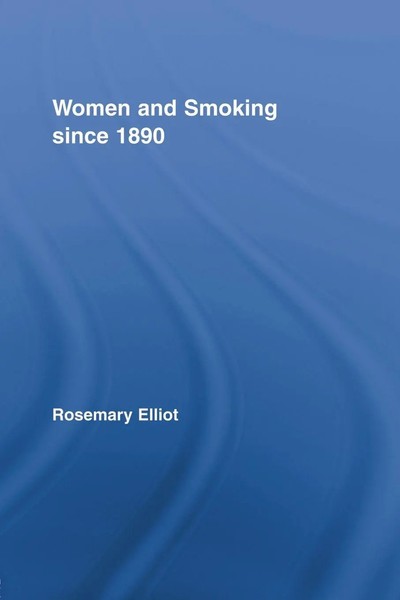 Women And Smoking Since 1890 Rosemary Elliot Taschenbuch Englisch 2011 Routledge-image