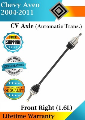 Front Right CV Axle For 2004-2011 Chevy Aveo Automatic Trans. Lifetime Warranty