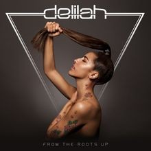 From the Roots Up von Delilah | CD | Zustand sehr gut