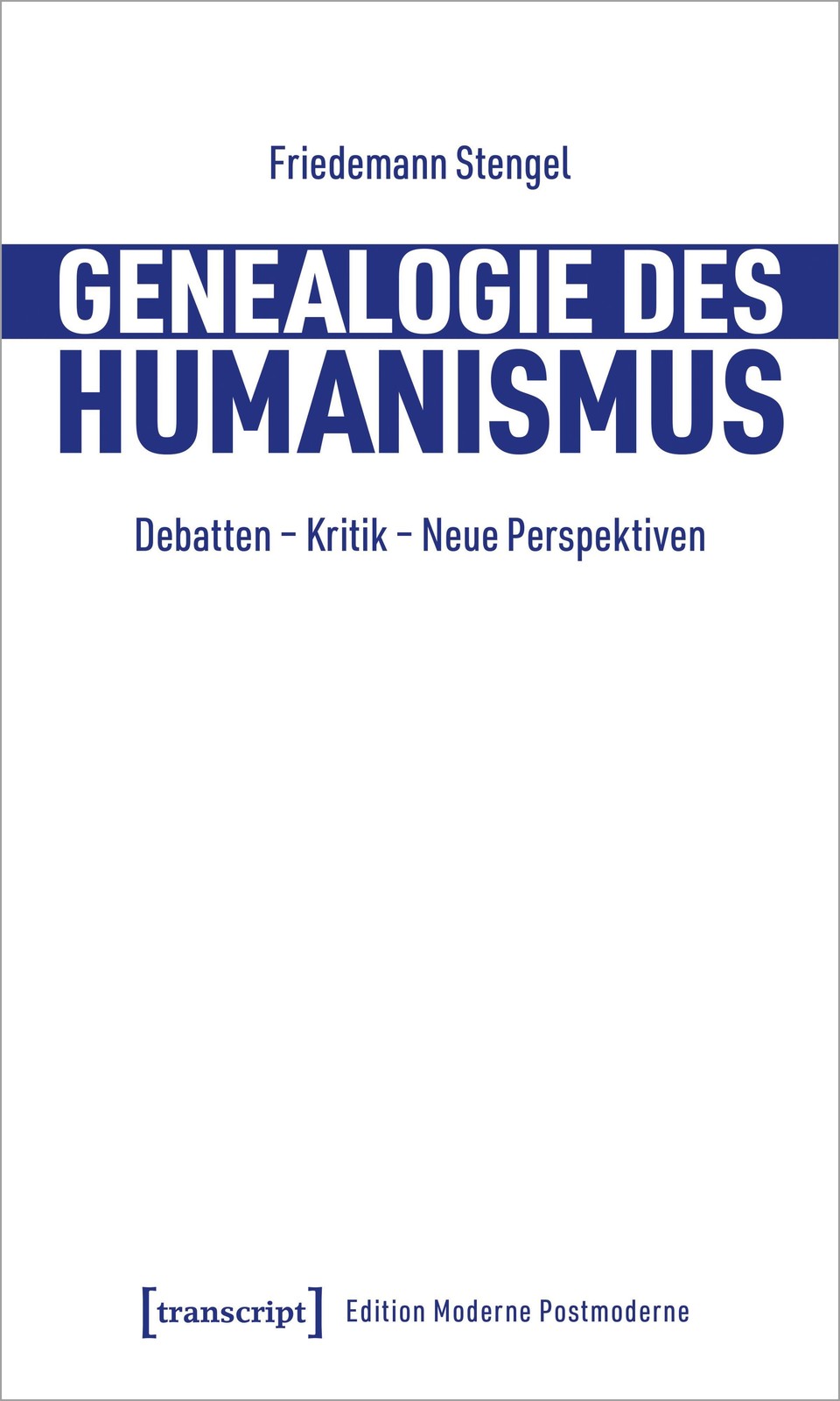 Genealogie des Humanismus Friedemann Stengel