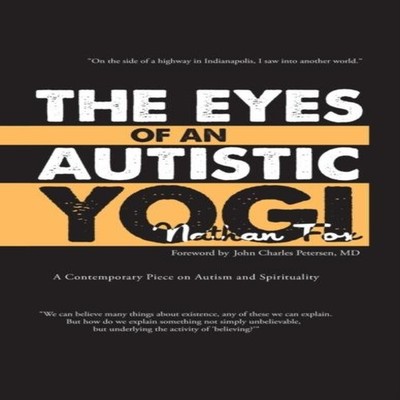 The Eyes of an Autistic Yogi Nathan Fox Hardcover Author Solution