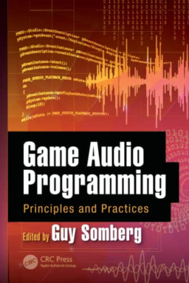 Game Audio Programming: Principles and Practices - HardBack NEW Guy Somberg (Ed