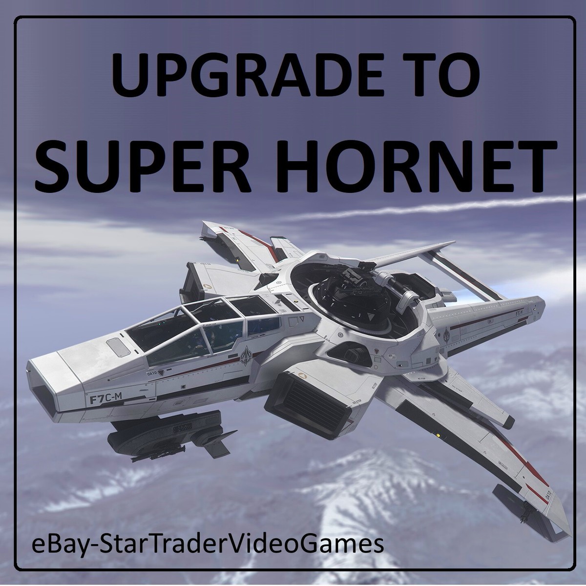 STAR CITIZEN - SHIP UPGRADE TO ANVIL F7C-M SUPER HORNET MKI - CCU