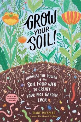 Diane Miessler Grow Your Soil! (Tascabile)