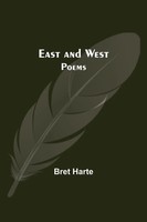 East And West Poems Bret Harte Taschenbuch Kartoniert / Broschiert Englisch 2021