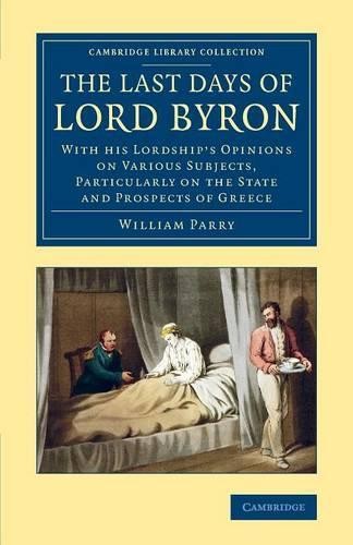 The Last Days of Lord Byron by William Parry - 9781108076012