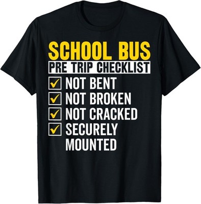 School Bus Pre Trip Checklist - Funny School Bus Driver Mens Gift Unisex T-Shirt
