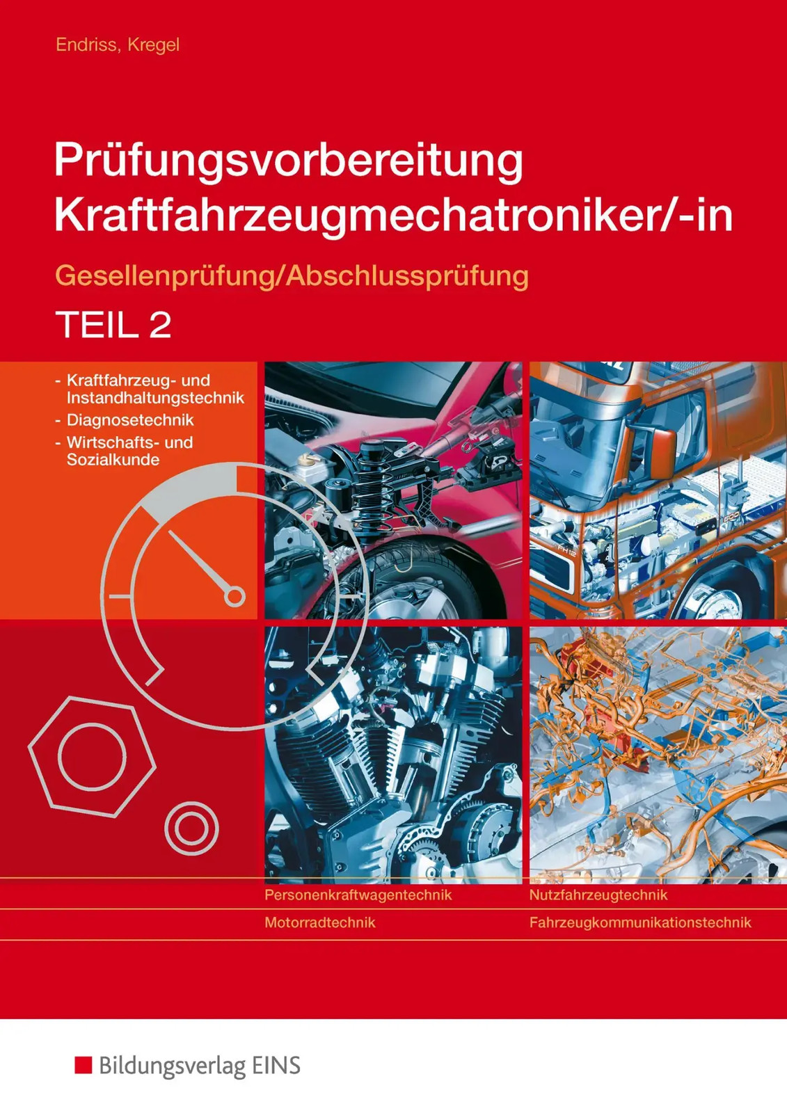 Prüfungsvorbereitung Kraftfahrzeugmechatroniker/-in 2 Wilfried Endriss (u. a.) - Wilfried Endriss