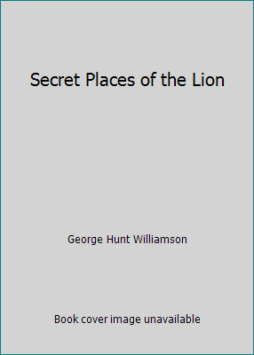 Secret Places of the Lion by George Hunt Williamson