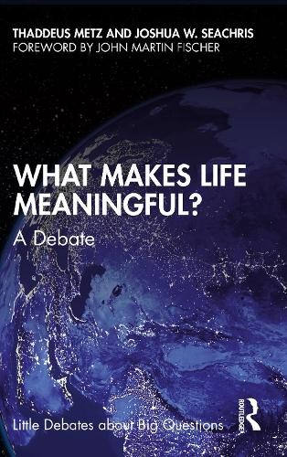 What Makes Life Meaningful? by Thaddeus Metz, Joshua W. Seachris - 9781032566153