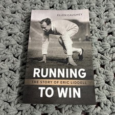 Running to Win : The Story of Eric Liddell by Ellen Caughey (2022, Trade...