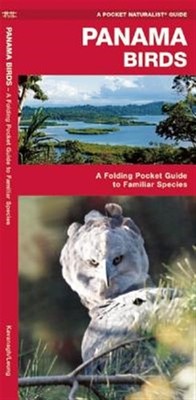 Panama Birds : A Folding Pocket Guide to Familiar Species, Paperback by Kavan...