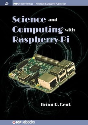 Science and Computing with Raspberry Pi Brian R. Kent New Book 9