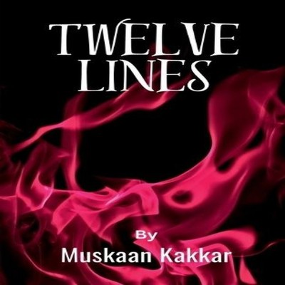 Twelve Lines Muskaan Kakkar Paperback Notion Press Media Pvt. Ltd