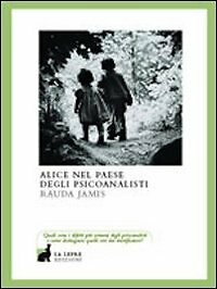 Alice nel paese degli psicanalisti Jamis, Rauda; Lenzi, A. and Milaneschi, F.