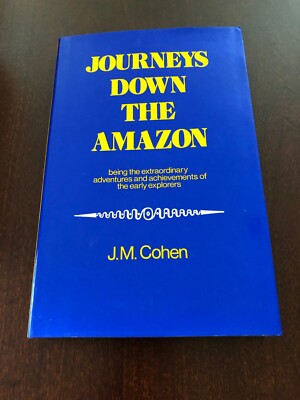 Journeys Down the Amazon (1975, 1st Edition Hardcover) by J. M. Cohen