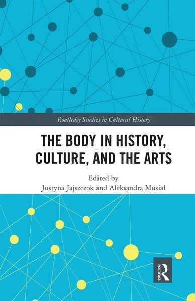 Justyna Jajszczok (U. A.) | The Body In History, Culture, And The Arts | Buch-image